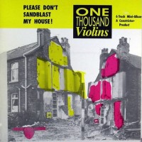 Purchase One Thousand Violins - Please Don't Sandblast My House! (VLS)