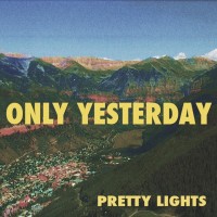 Purchase Pretty Lights - Only Yesterday (CDS)