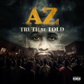 Buy AZ - Truth Be Told Mp3 Download