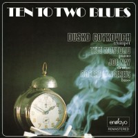 Purchase Dusko Goykovich - Ten To Two Blues (Reissued 2015)