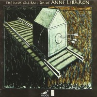 Purchase Anne Lebaron - The Musical Railism Of Anne Lebaron