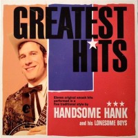 Purchase Handsome Hank And His Lonesome Boys - Greatest Hits