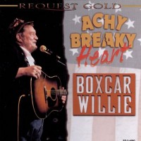 Purchase Boxcar Willie - Achy Breaky Heart