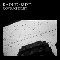 Purchase Rain To Rust - Flowers Of Doubt
