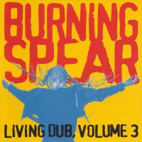 Purchase Burning Spear - Living Dub Vol. 3