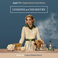 Purchase Carlos Rafael Rivera - Lessons In Chemistry: Season 1 (Apple Original Series Soundtrack)