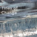 Buy Mark Dresser - Tines For Change Mp3 Download