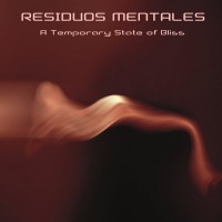 Purchase Residuos Mentales - A Temporary State Of Bliss