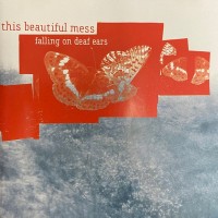 Purchase This Beautiful Mess - Falling On Deaf Ears