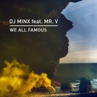 Purchase DJ Minx - We All Famous (Feat. Mr. V) (CDS)