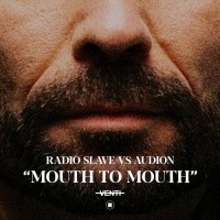 Purchase Radio Slave & Audion - Mouth To Mouth (CDS)