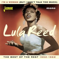 Purchase Lula Reed - I'm A Woman (But I Don't Talk Too Much): The Best Of The Rest 1952-1962