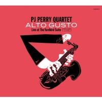 Purchase PJ Perry Quartet - Alto Gusto: Live At The Yardbird Suite