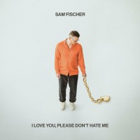 Purchase Sam Fischer - I Love You, Please Don't Hate Me