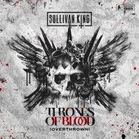 Purchase Sullivan King - Overthrown (The Thrones Of Blood Remix Album)