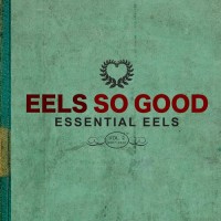 Purchase EELS - Eels So Good: Essential Eels Vol. 2 (2007-2020)