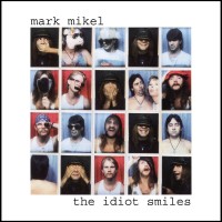 Purchase Mark Mikel - The Idiot Smiles