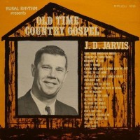 Purchase J. D. Jarvis - Old Time Country Gospel (Vinyl)