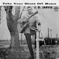 Purchase J. D. Jarvis - Take Your Shoes Off Moses (Vinyl)