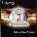 Buy Amatris - Between Visions And Reality Mp3 Download