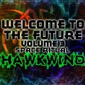 Buy Hawkwind - Welcome To The Future Vol. 3: Space Ritual Mp3 Download