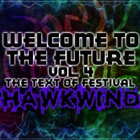 Purchase Hawkwind - Welcome To The Future Vol. 4: The Text Of Festival