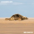 Buy Chandelier - We Can Fly Mp3 Download