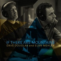 Purchase Dave Douglas - If There Are Mountains (With Elan Mehler)