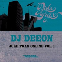 Purchase Dj Deeon - Juke Trax Online Vol. 1