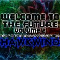 Buy Hawkwind - Bring Me The Head Of Yuri Gagarin: Welcome To The Future Vol. 2 (Live) Mp3 Download