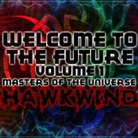 Purchase Hawkwind - Welcome To The Future Vol. 1: Masters Of The Universe