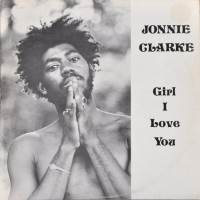 Purchase Johnny Clarke - Girl I Love You (Vinyl)