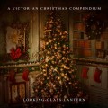 Buy Looking-Glass Lantern - A Victorian Christmas Compendium Mp3 Download