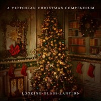 Purchase Looking-Glass Lantern - A Victorian Christmas Compendium