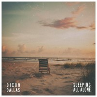 Purchase Dixon Dallas - Sleeping All Alone (CDS)