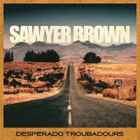 Purchase Sawyer Brown - Desperado Troubadours