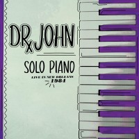 Purchase Dr. John - Solo Piano (Live In New Orleans 1984)