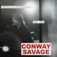 Purchase Conway Savage - Rare Songs & Performances 1989-2004