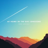 Purchase Drew Kennedy - At Home In The Big Lonesome