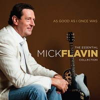 Purchase Mick Flavin - As Good As I Once Was (The Essential Mick Flavin Collection) CD1