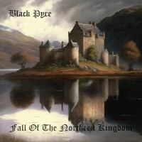 Purchase Black Pyre - Fall Of The Northern Kingdom