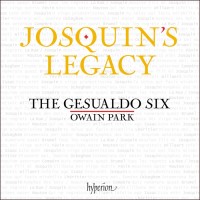 Purchase The Gesualdo Six & Owain Park - Josquin's Legacy