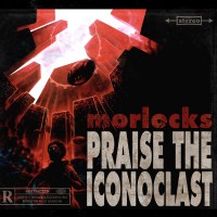 Purchase Morlocks - Praise The Iconoclast