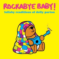 Purchase Rockabye Baby! - Lullaby Renditions Of Dolly Parton