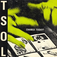 Purchase T.S.O.L. - Change Today? (Vinyl)