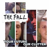 Purchase The Fall - Your Future Our Clutter