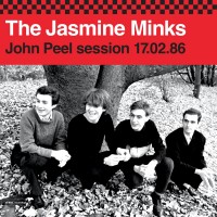 Purchase The Jasmine Minks - John Peel Session 17.02.86