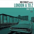 Buy VA - Bob Stanley Presents London A To Z 1962-1973 Mp3 Download