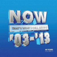 Purchase VA - Now That's What I Call 40 Years Vol. 3 (2003-2013) CD1