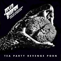 Purchase Jello Biafra - Tea Party Revenge Porn